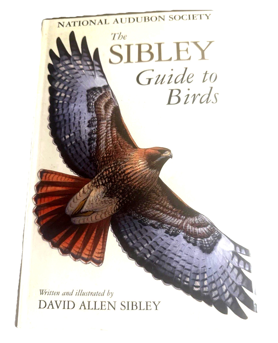 Audubon Society Nature Guides The Sibley Guide to Birds by David Allen Sibley