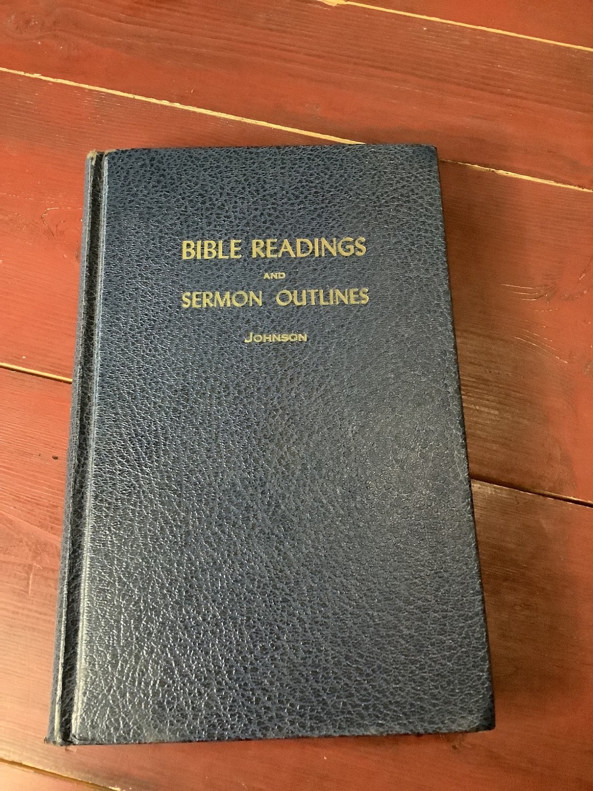Bible Readings and Sermon Outlines of the Christian Plea. Johnson. HC