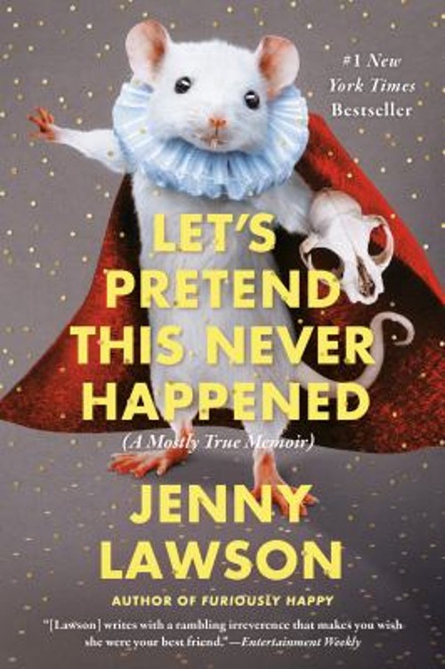Let’s Pretend This Never Happened : A Mostly True Memoir Paperbac