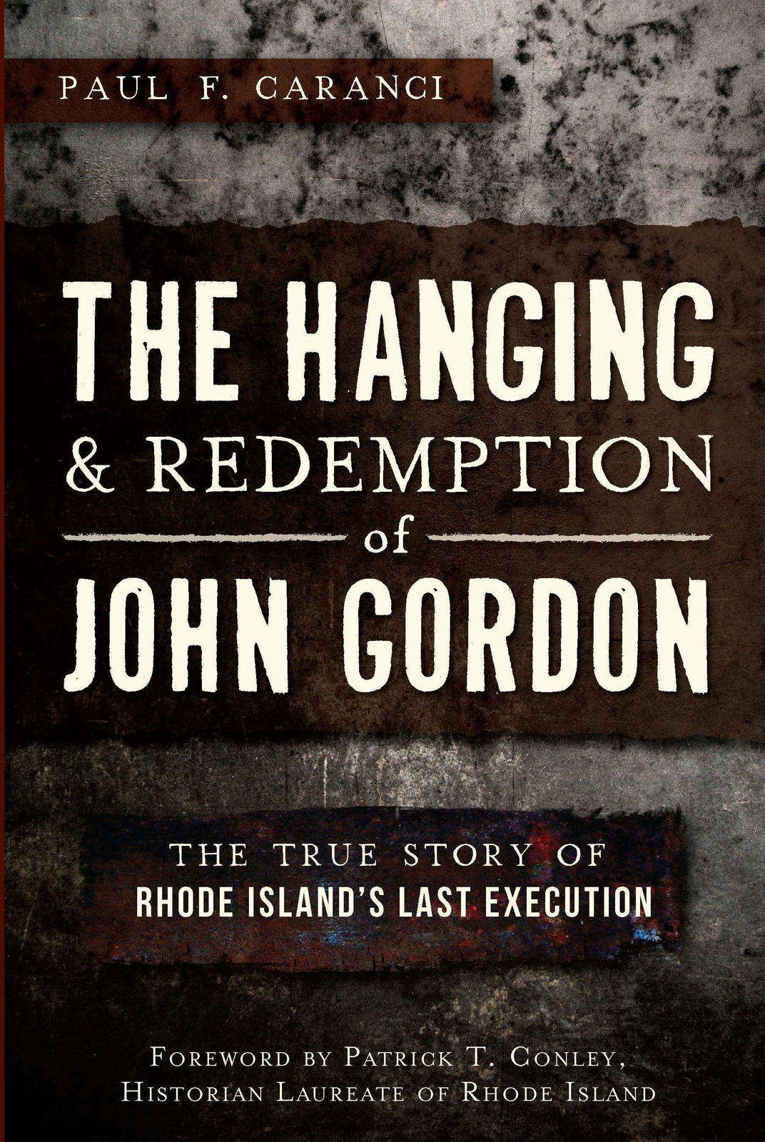 NEW The History Press The Hanging and Redemption of John Gordon, RI 978160949868