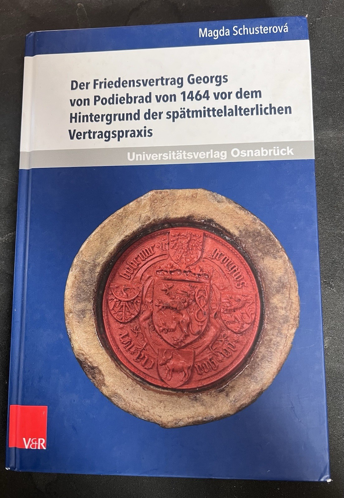 Der Friedensvertrag Georgs von Podiebrad von 1464 vor dem Hintergrund der sptmit