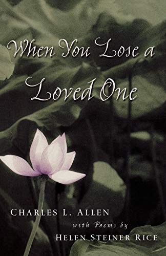 When You Lose a Loved One By Charles L. Allen, Helen Steiner Ric