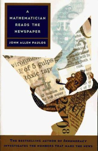 A Mathematician Reads the Newspaper – 038548254X, paperback, John Allen Paulos