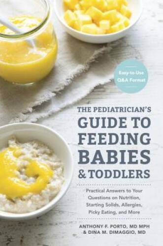 The Pediatrician’s Guide to Feeding Babies and Toddlers: Practical Answer – GOOD