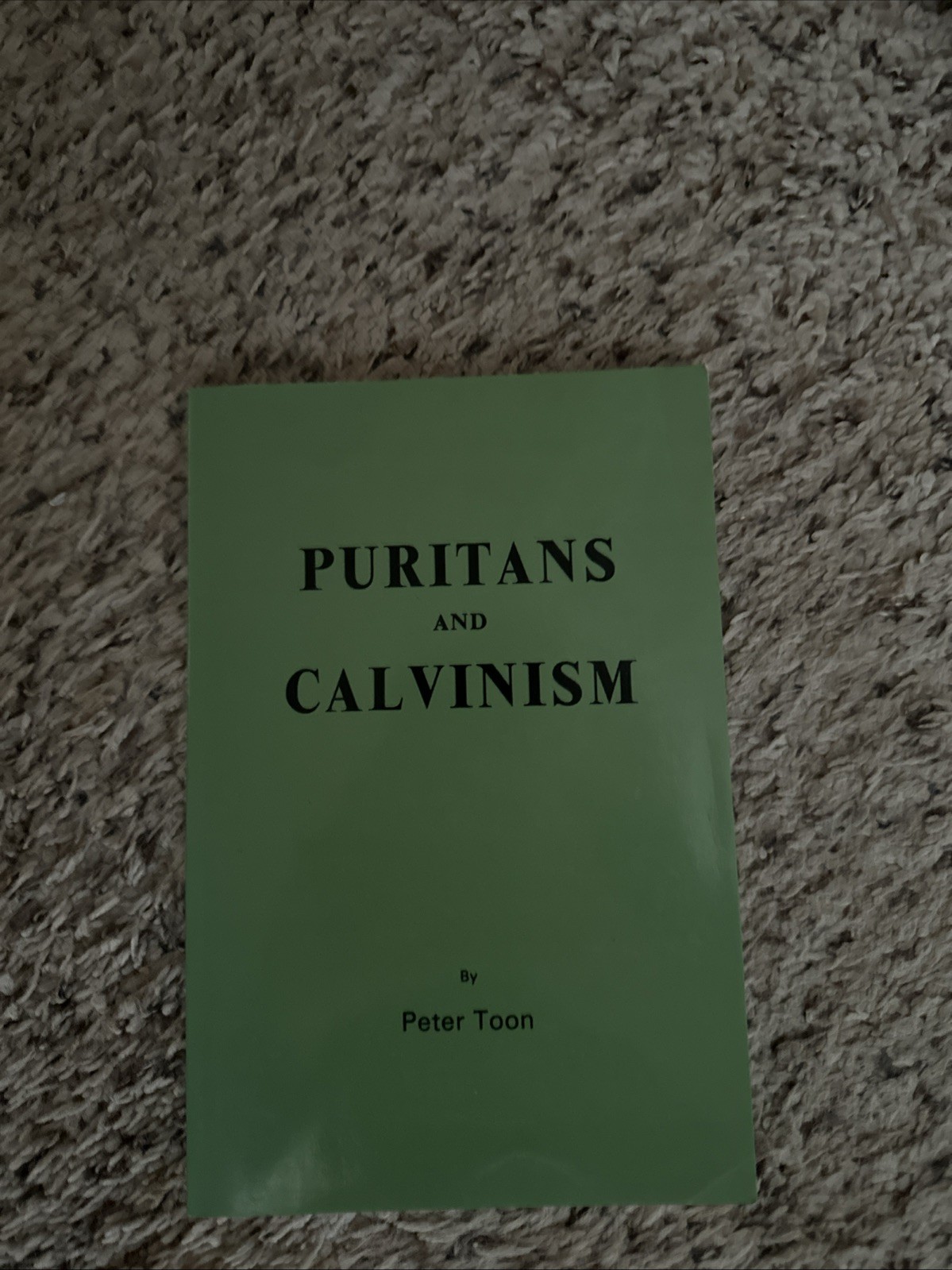 Puritans And Calvinism Peter Toon