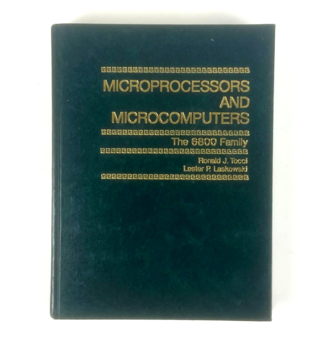 Microprocessors and Microcomputers: The 6800 Family by R. Tocci ~ Hardcover
