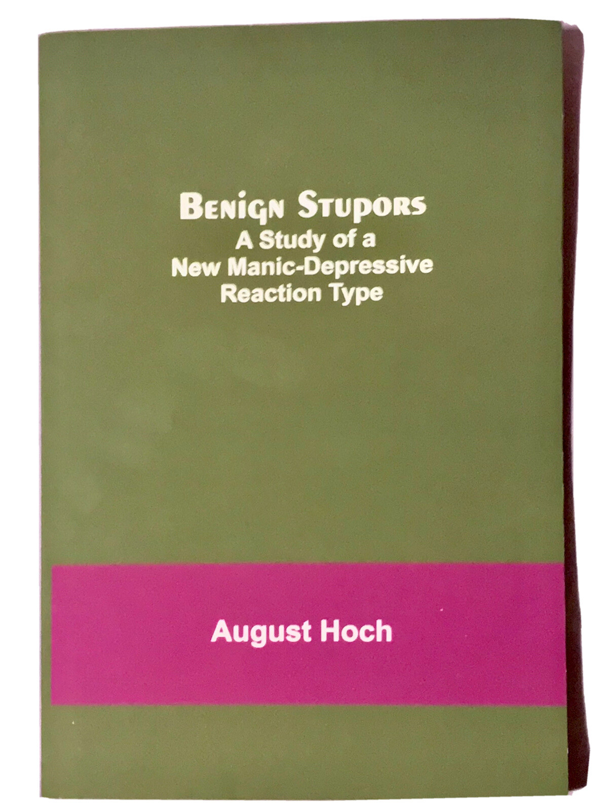 Benign Stupors: A Study Of A New Manic-Depressive Reaction Type