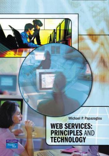 Web Services: Principles and Technology by Papazoglou, Michael P.