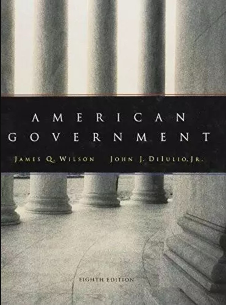 American Government, Eighth Edition – Hardcover By Wilson, James Q GOOD!