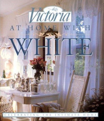 At Home with White: Celebrating the Intimate Home