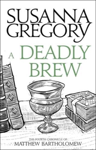 A Deadly Brew: The Fourth Matthew Bartholomew Chronicle (Chronicles – ACCEPTABLE