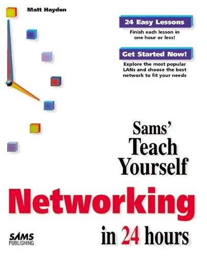 Teach Yourself Networking in 24 Hours