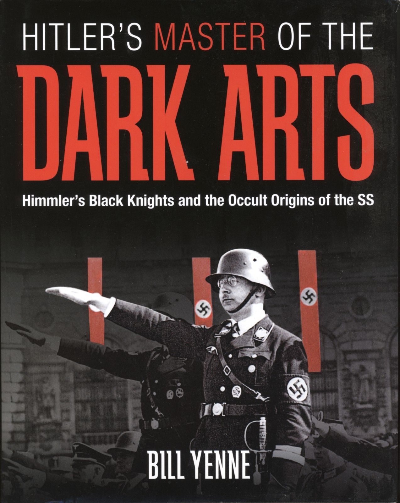 Hitler’s Master of the Dark Arts – Himmler’s Black Knights & the Occult Origins
