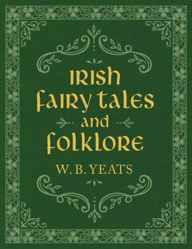 Irish Fairy Tales and Folklore by