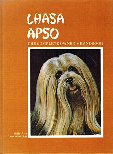 LHASA APSO: THE COMPLETE OWNER’S HANDBOOK By Sally Ann Vervaeke-helf – Hardcover