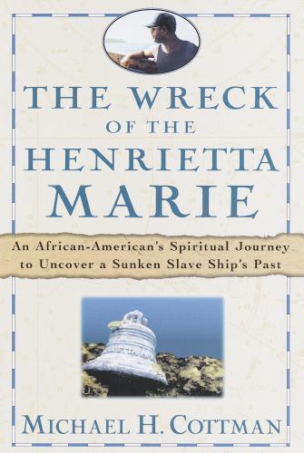 The Wreck of the Henrietta Marie: An African American’s Spiritual Journey to…