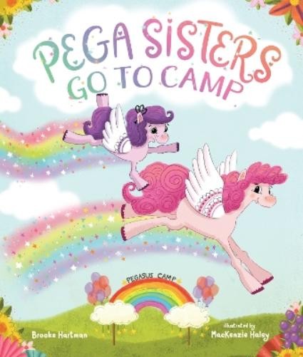 Brooke Hartman Pega Sisters Go to Camp (Hardback)