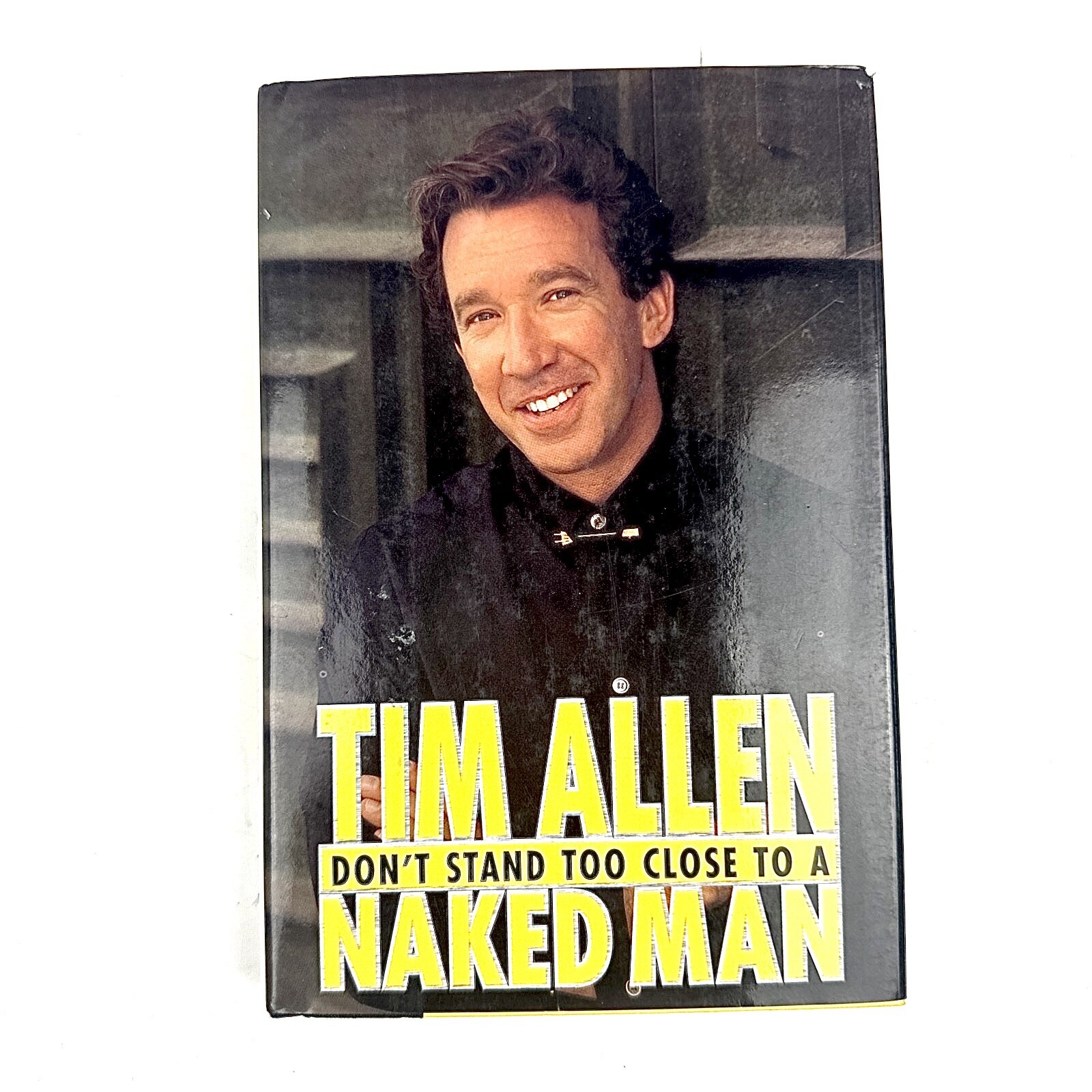 Tim Allen Don’t Stand Too Close to a Naked Man Hardcover 1st Edition 1994