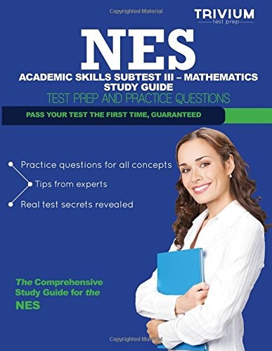 NES ACADEMIC SKILLS SUBTEST III – MATHEMATICS STUDY GUIDE: By Trivium Test Prep