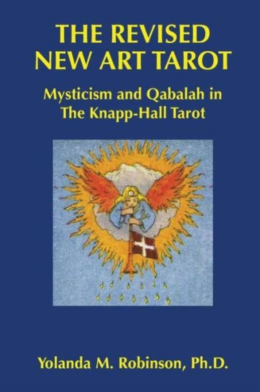 The Revised New Art Tarot: Mysticism And Qabalah In The Knapp – Hall Tarot