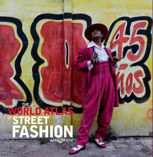 The World Atlas of Street Fashion by Caroline Cox (2017, Hardcover)
