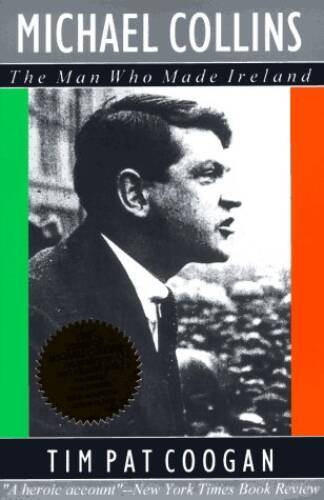 Michael Collins : The Man Who Made Ireland – Paperback – VERY GOOD