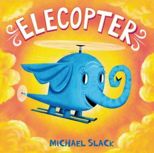 Elecopter – Hardcover By Slack, Michael – GOOD