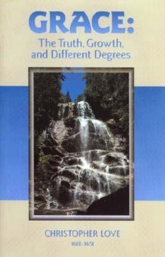 Grace: The Truth, Growth, and Different Degrees, Kistler, Don,Love, Christopher