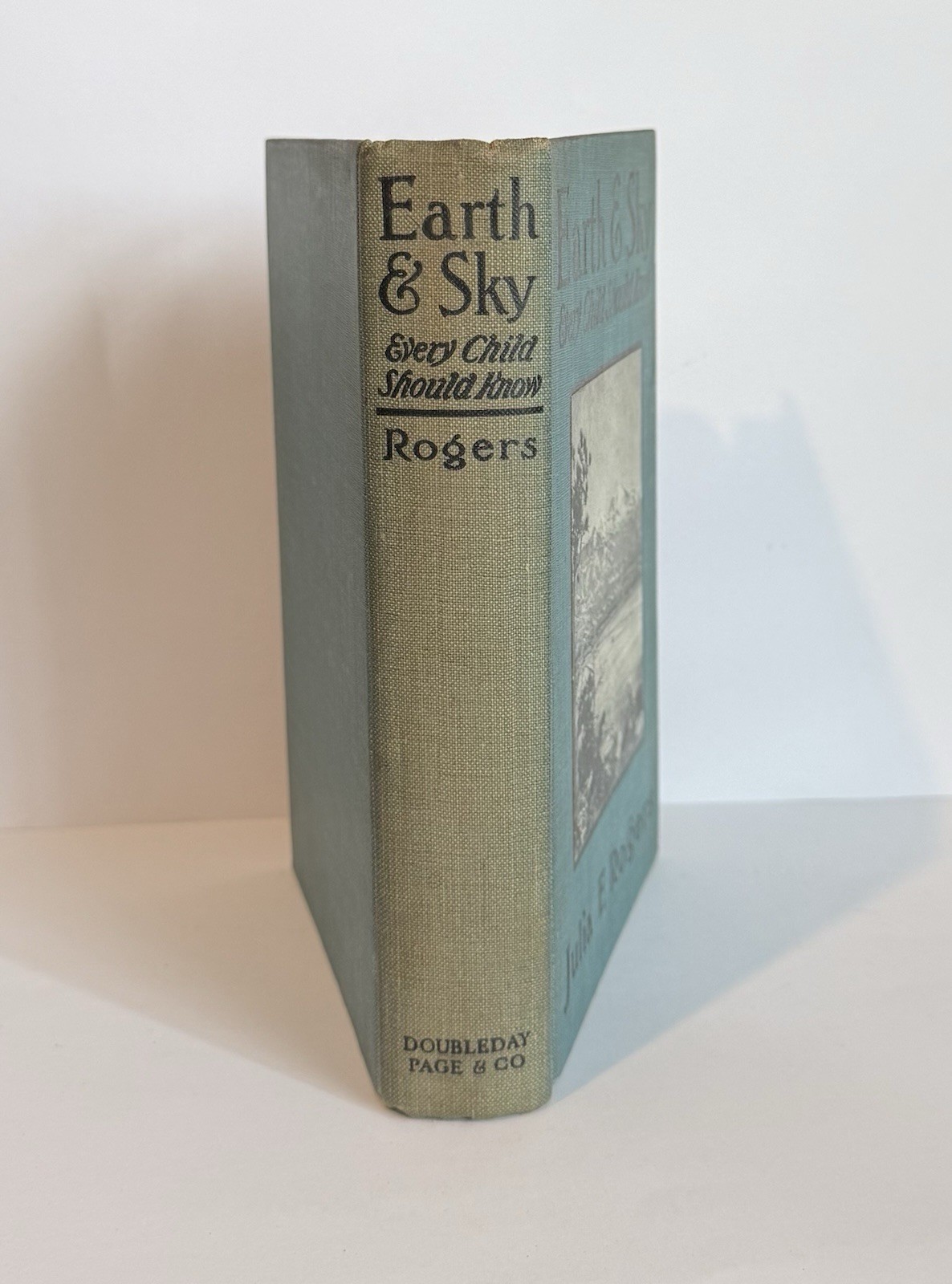 Earth & Sky Every Child Should Know by Julia Rogers 1911 HC Book