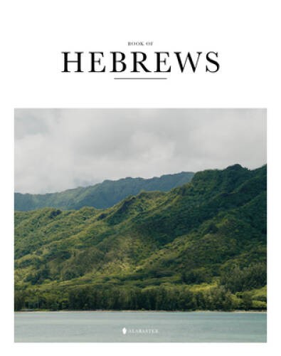 Book of Hebrews – Alabaster Bible – Paperback By Alabaster Co – GOOD
