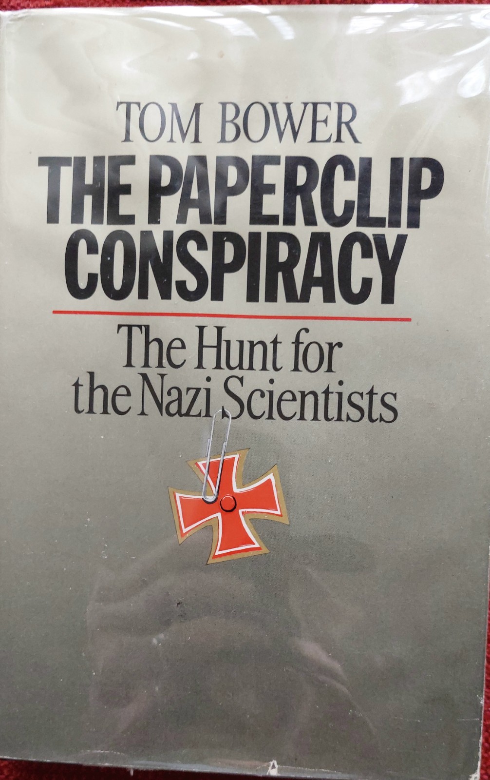 THE PAPERCLIP CONSPIRACY HUNT FOR NAZI SCIENTIST TOM BOWER 1987 HC/DJ