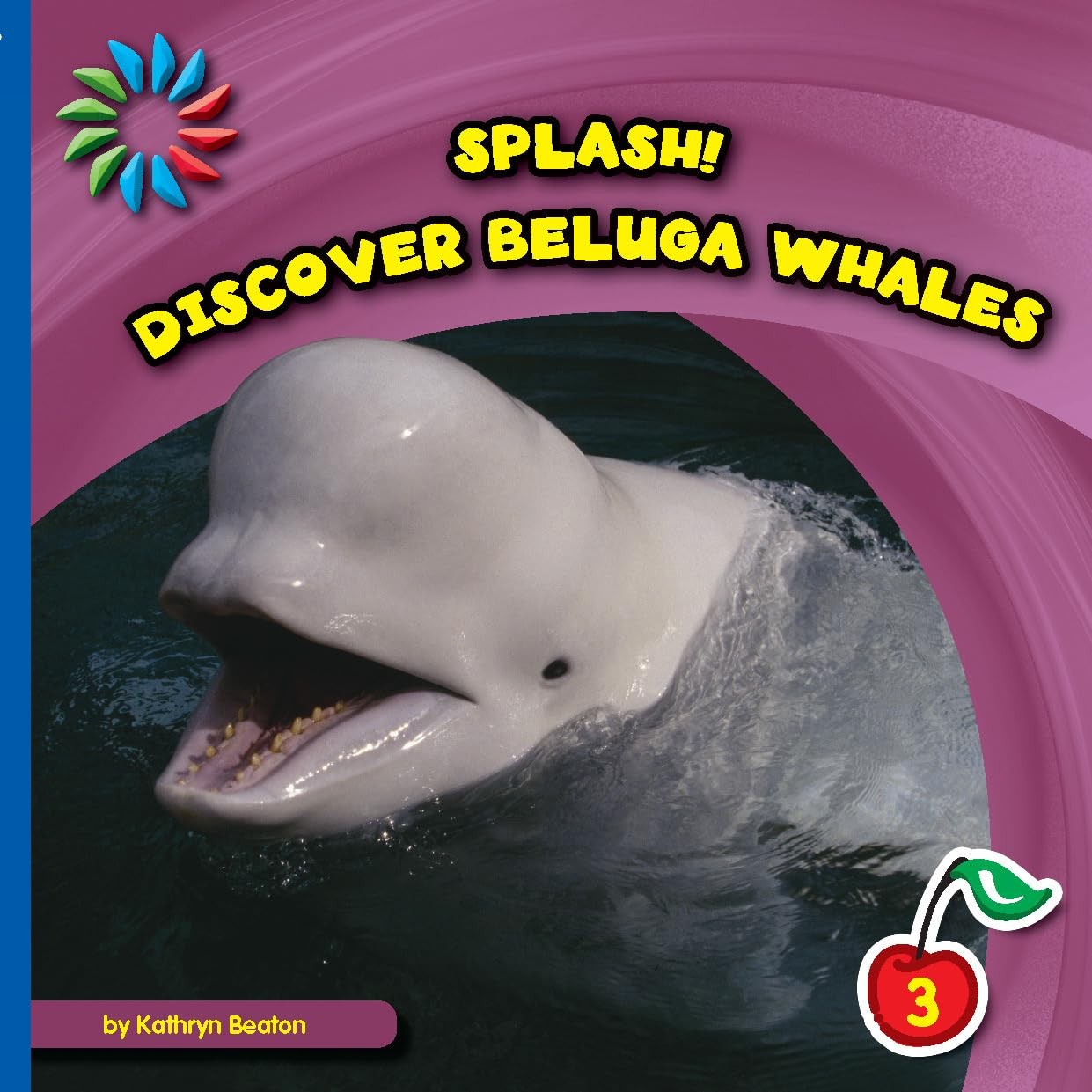 Discover Beluga Whales (21st Century Basic Skills Library: Level 3: Splash!)