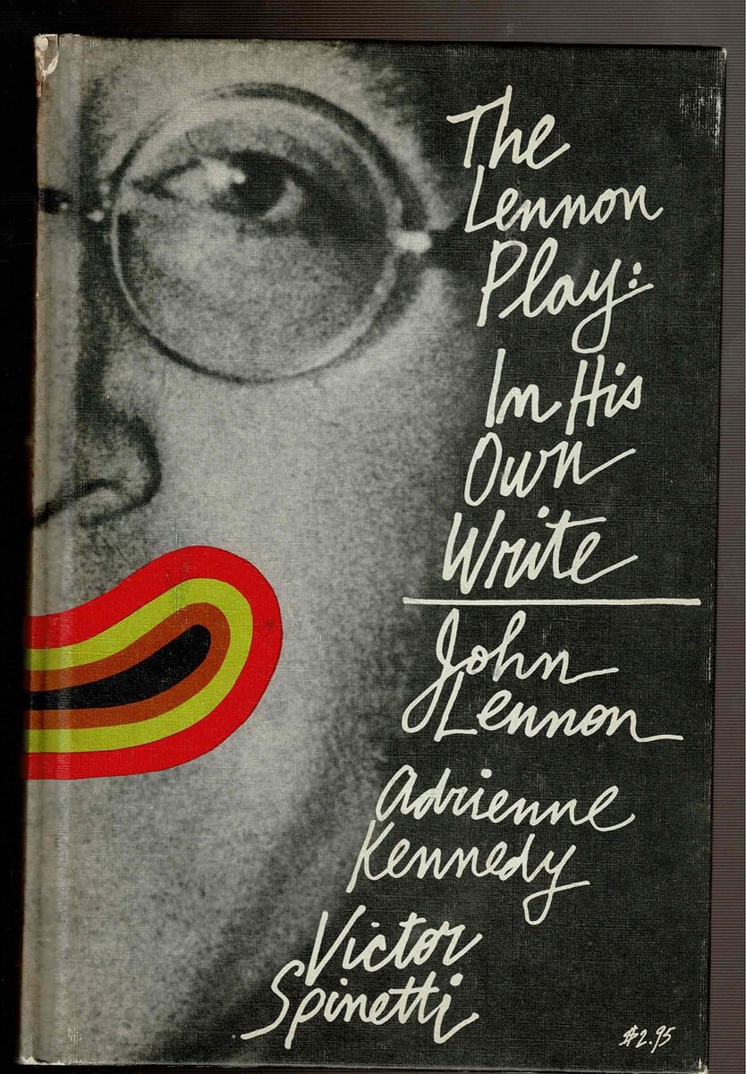 IN HIS OWN WRITE by Lennon, John, Kennedy, Adrienne, & Spinetti, Victor