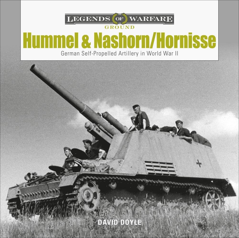 Hummel and Nashorn/Hornisse: German Self-Propelled Artillery in World War II by