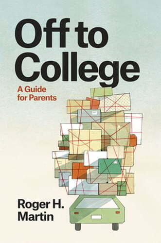 Off to College: A Guide for Parents by Roger H Martin: Used
