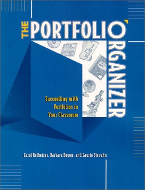 The Portfolio Organizer : Succeeding with Portfolios in Your Clas