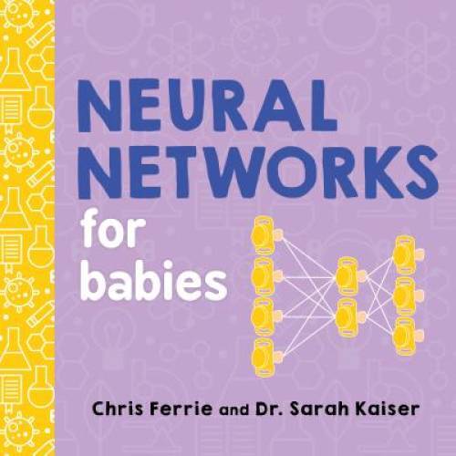Neural Networks for Babies (Baby University) – Board book – VERY GOOD