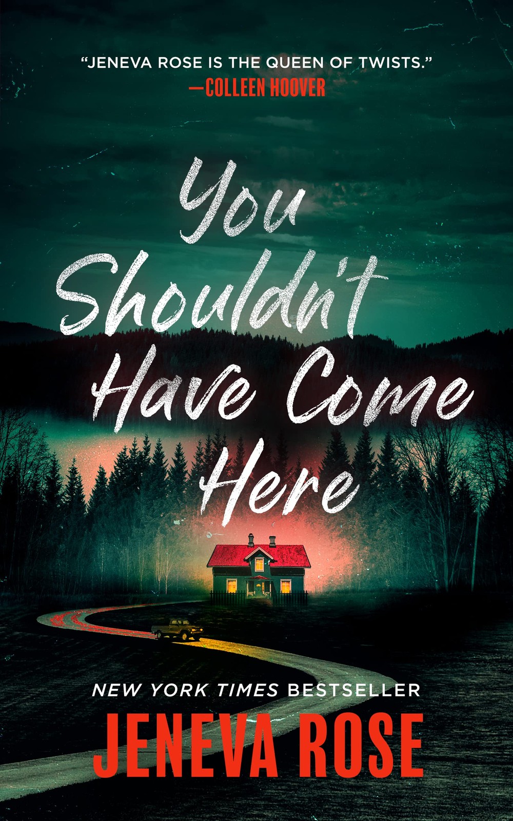 You Shouldn’t Have Come Here – hardcover Jeneva Rose