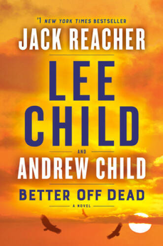 Better Off Dead: A Jack Reacher Novel – Paperback By Child, Lee – GOOD