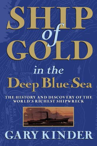 Ship of Gold in the Deep Blue Sea by Kinder, Gary