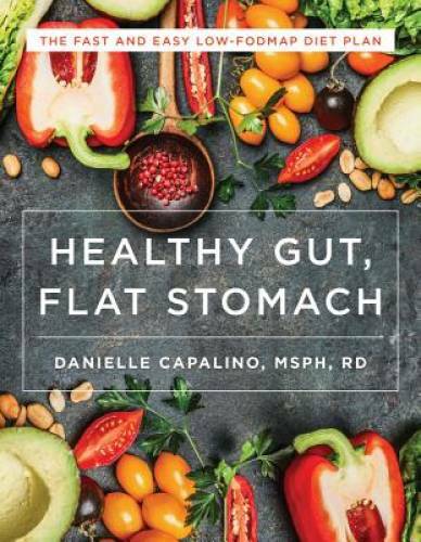 Healthy Gut, Flat Stomach: The Fast and Easy Low-FODMAP Diet Plan – GOOD