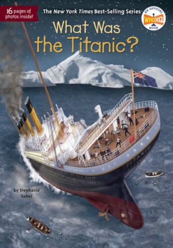 What Was the Titanic? – Paperback By Sabol, Stephanie – GOOD