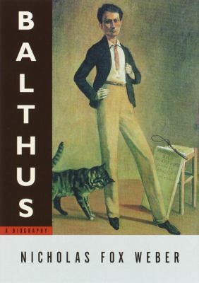 Balthus: A Biography by Nicholas Fox Weber