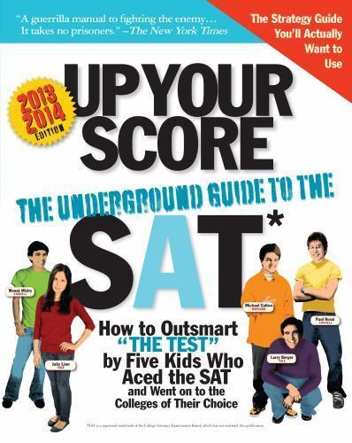 Up Your Score 2013-2014: The Underground Guide to the SAT