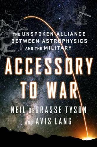 Accessory to War: The Unspoken Alliance Between Astrophysics and – VERY GOOD