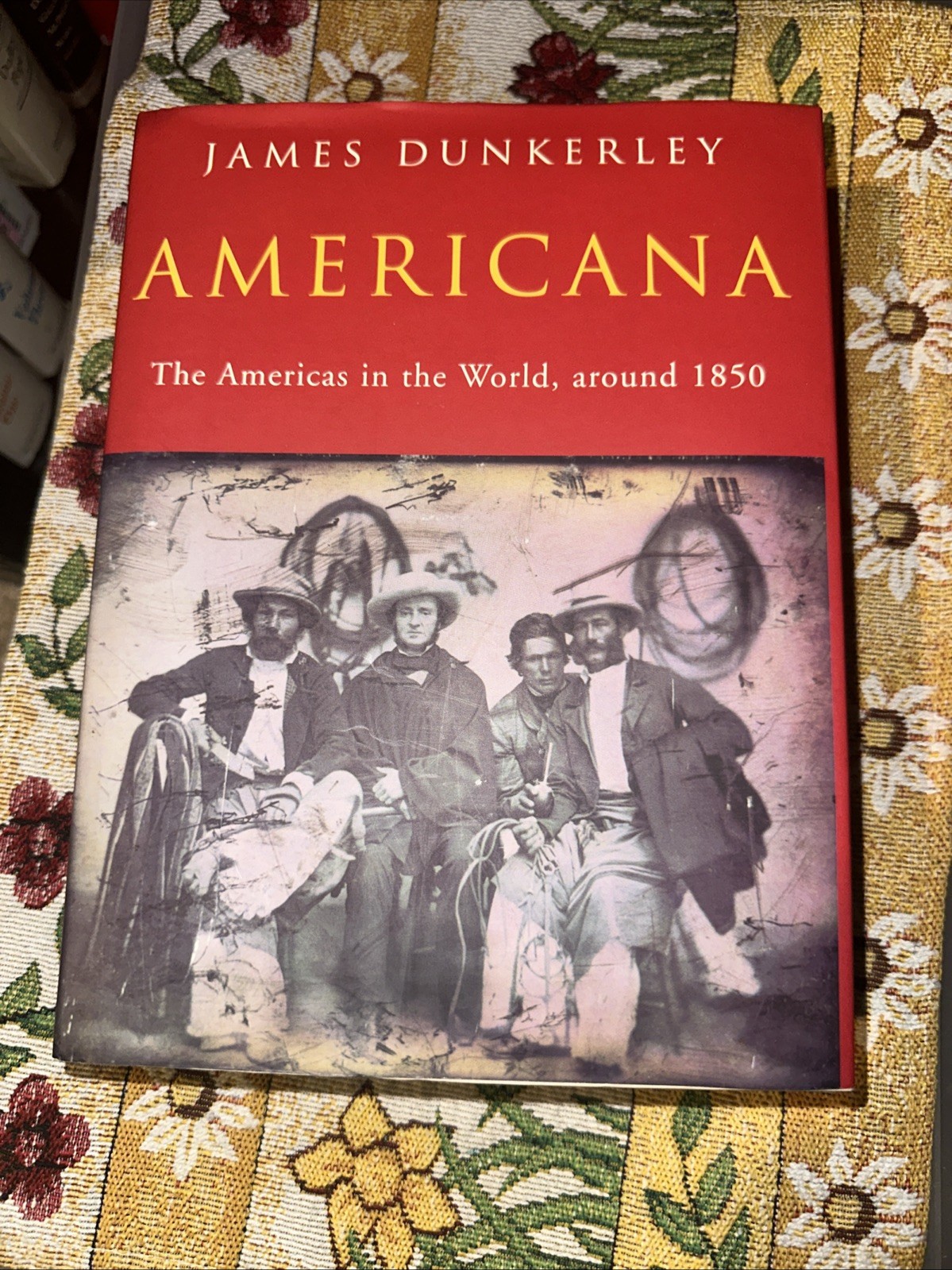 Americana: The Americas in the World Around 1850 by James Dunkerley