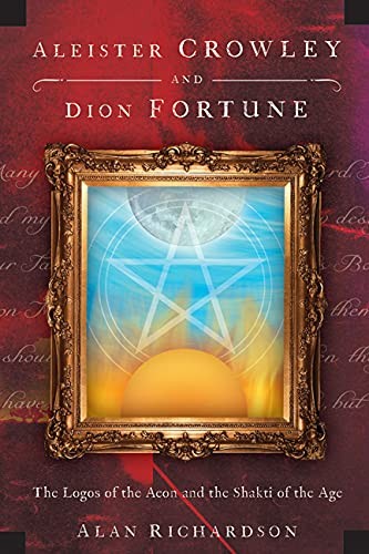 Aleister Crowley and Dion Fortune: The Logos of the Aeon and the Shakti of t…